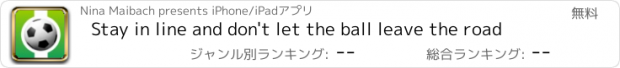 おすすめアプリ Stay in line and don't let the ball leave the road