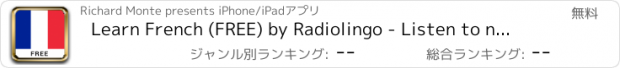 おすすめアプリ Learn French (FREE) by Radiolingo - Listen to native speakers on the radio to learn and improve vocabulary, verbs and grammar