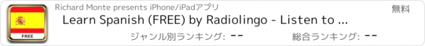 おすすめアプリ Learn Spanish (FREE) by Radiolingo - Listen to native speakers on the radio to learn and improve vocabulary, verbs and grammar