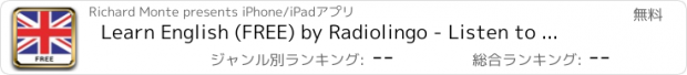 おすすめアプリ Learn English (FREE) by Radiolingo - Listen to native speakers on the radio to learn and improve vocabulary, verbs and grammar