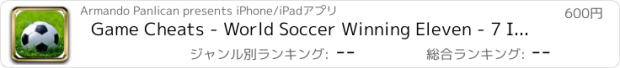 おすすめアプリ Game Cheats - World Soccer Winning Eleven - 7 International PES 3 Edition