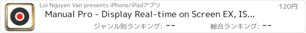 おすすめアプリ Manual Pro - Display Real-time on Screen EX, ISO, WB Recorder