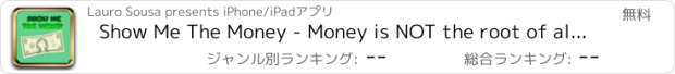 おすすめアプリ Show Me The Money - Money is NOT the root of all evil