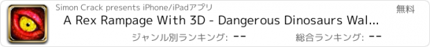 おすすめアプリ A Rex Rampage With 3D - Dangerous Dinosaurs Walking & Run-ning to Destroy & Devour Everything!