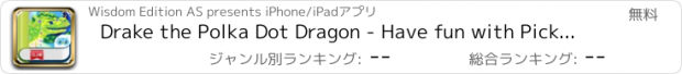 おすすめアプリ Drake the Polka Dot Dragon - Have fun with Pickatale while learning how to read.