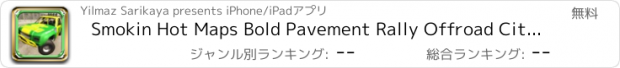 おすすめアプリ Smokin Hot Maps Bold Pavement Rally Offroad City Freeway Free