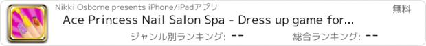 おすすめアプリ Ace Princess Nail Salon Spa - Dress up game for girls free