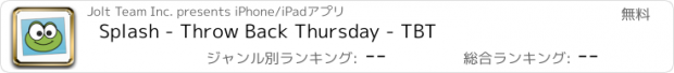 おすすめアプリ Splash - Throw Back Thursday - TBT