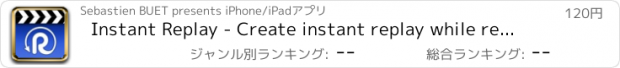 おすすめアプリ Instant Replay - Create instant replay while recording, and editing your videos