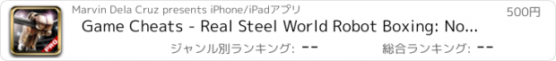 おすすめアプリ Game Cheats - Real Steel World Robot Boxing: Noisy-Boy Twin Cities Edition