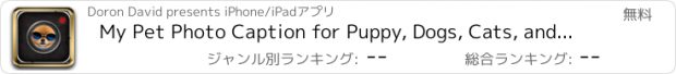 おすすめアプリ My Pet Photo Caption for Puppy, Dogs, Cats, and Kitten for Pet Lovers