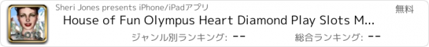 おすすめアプリ House of Fun Olympus Heart Diamond Play Slots Machines - Deluxe Riches Las Vegas Casino