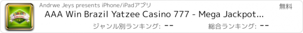 おすすめアプリ AAA Win Brazil Yatzee Casino 777 - Mega Jackpot Gold Las Vegas Style