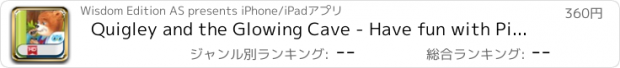 おすすめアプリ Quigley and the Glowing Cave - Have fun with Pickatale while learning how to read!