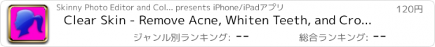 おすすめアプリ Clear Skin - Remove Acne, Whiten Teeth, and Crop Photos