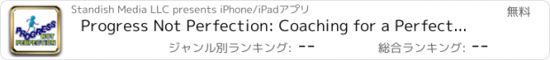 おすすめアプリ Progress Not Perfection: Coaching for a Perfectionist, Procrastination, Mindfulness and Gratefulness