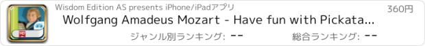 おすすめアプリ Wolfgang Amadeus Mozart - Have fun with Pickatale while learning how to read!