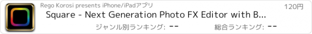 おすすめアプリ Square - Next Generation Photo FX Editor with Beautiful Effects and Filters