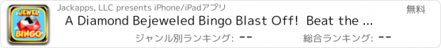 おすすめアプリ A Diamond Bejeweled Bingo Blast Off!  Beat the Clock for Big Bonus Arcade Game Fun!  Free!