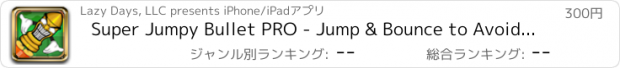 おすすめアプリ Super Jumpy Bullet PRO - Jump & Bounce to Avoid the Pipe!