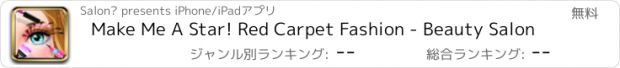 おすすめアプリ Make Me A Star! Red Carpet Fashion - Beauty Salon