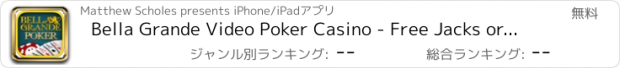 おすすめアプリ Bella Grande Video Poker Casino - Free Jacks or Better, Deuces Wild and Joker Poker Games