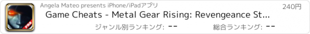 おすすめアプリ Game Cheats - Metal Gear Rising: Revengeance Stealth Edition