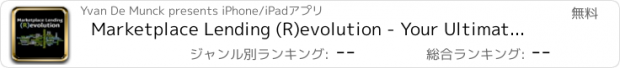 おすすめアプリ Marketplace Lending (R)evolution - Your Ultimate Resource For Peer-To-Peer And Other Online Lending Strategies