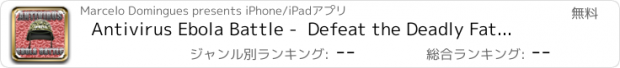 おすすめアプリ Antivirus Ebola Battle -  Defeat the Deadly Fatal Ebola Disease Virus Using your Defence Cells