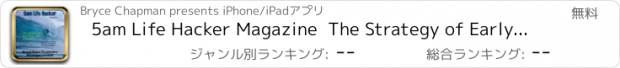 おすすめアプリ 5am Life Hacker Magazine  The Strategy of Early Rising Unleashing Your Passion and Living a New Rich Life