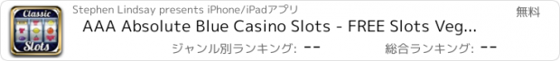 おすすめアプリ AAA Absolute Blue Casino Slots - FREE Slots Vegas Style