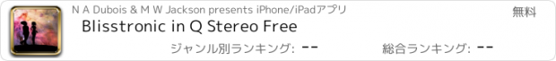 おすすめアプリ Blisstronic in Q Stereo Free