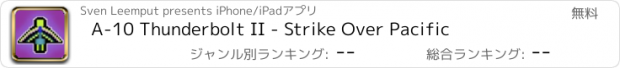 おすすめアプリ A-10 Thunderbolt II - Strike Over Pacific