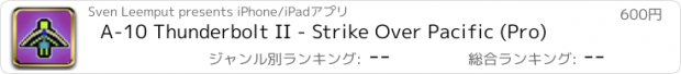 おすすめアプリ A-10 Thunderbolt II - Strike Over Pacific (Pro)