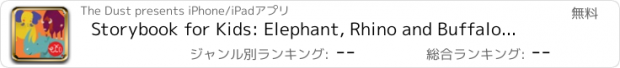 おすすめアプリ Storybook for Kids: Elephant, Rhino and Buffalo - The Animal Adventure for Children