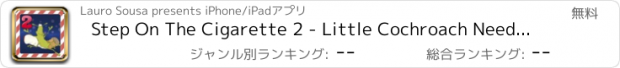 おすすめアプリ Step On The Cigarette 2 - Little Cochroach Needs You Again