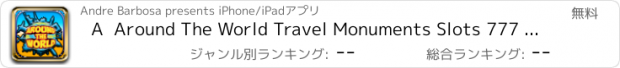 おすすめアプリ A  Around The World Travel Monuments Slots 777 Vegas