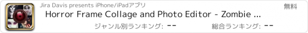 おすすめアプリ Horror Frame Collage and Photo Editor - Zombie And Halloween Edition