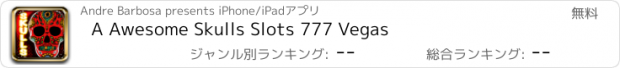 おすすめアプリ A Awesome Skulls Slots 777 Vegas