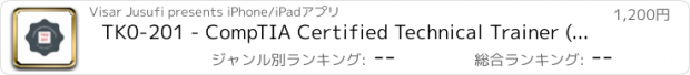 おすすめアプリ TK0-201 - CompTIA Certified Technical Trainer (CTT+) Certification - Exam Prep