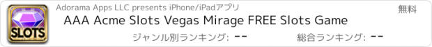 おすすめアプリ AAA Acme Slots Vegas Mirage FREE Slots Game