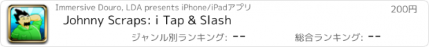 おすすめアプリ Johnny Scraps: i Tap & Slash