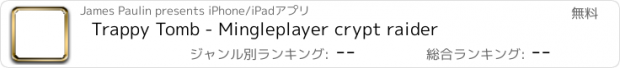 おすすめアプリ Trappy Tomb - Mingleplayer crypt raider