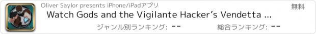 おすすめアプリ Watch Gods and the Vigilante Hacker’s Vendetta Experiment Hack