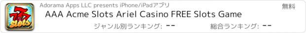 おすすめアプリ AAA Acme Slots Ariel Casino FREE Slots Game