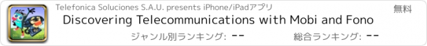 おすすめアプリ Discovering Telecommunications with Mobi and Fono