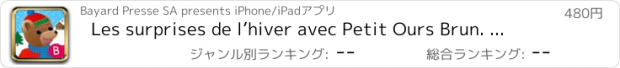 おすすめアプリ Les surprises de l’hiver avec Petit Ours Brun. Apprendre en s’amusant les quatre saisons.