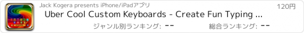 おすすめアプリ Uber Cool Custom Keyboards - Create Fun Typing Backgrounds