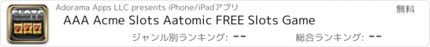 おすすめアプリ AAA Acme Slots Aatomic FREE Slots Game