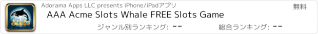 おすすめアプリ AAA Acme Slots Whale FREE Slots Game